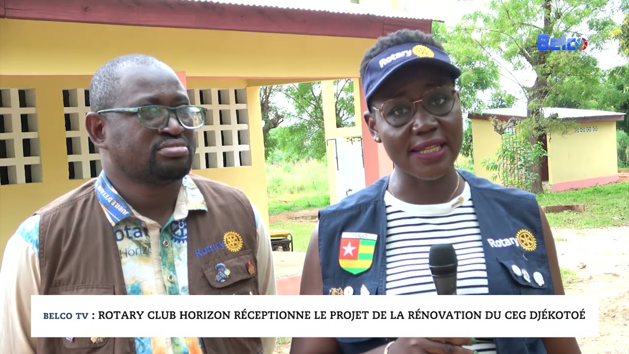 Belco TV : Togo / Rotary Club Lomé Horizon réceptionne le projet de la rénovation du CEG Djékotoé