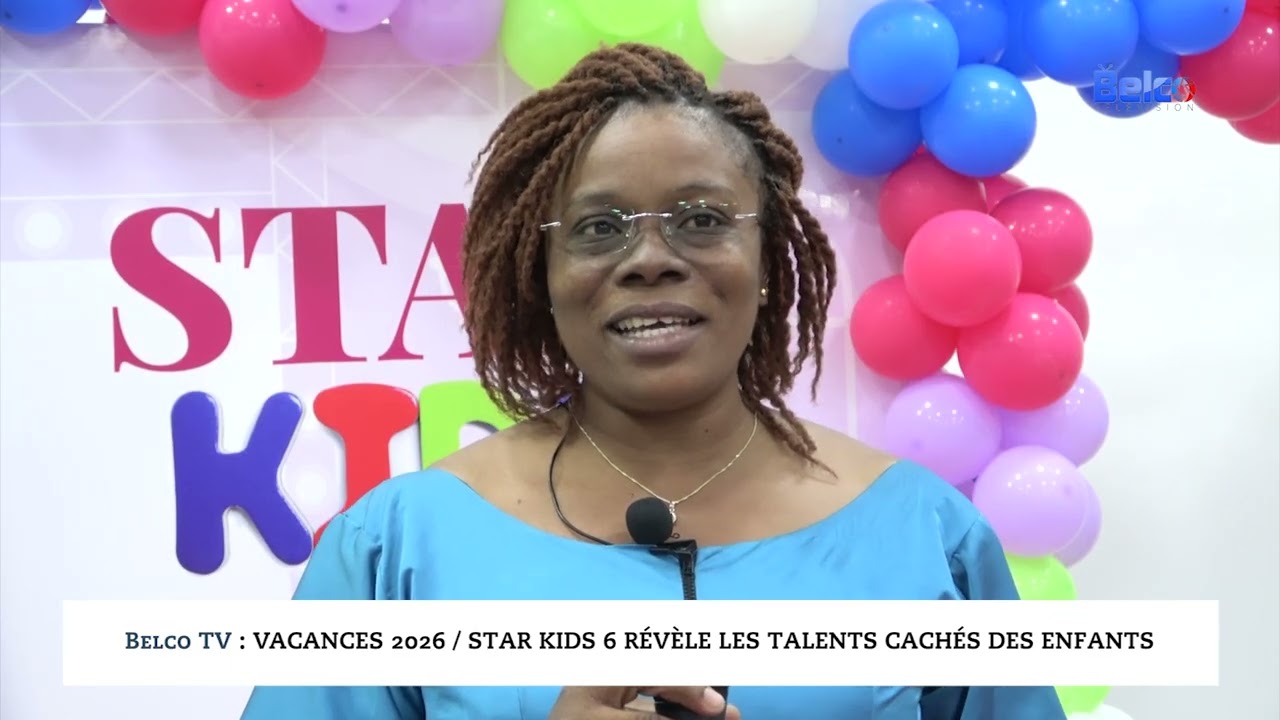 Belco TV : vacances 2026 : Star Kids 6 révèle les talents cachés des enfants